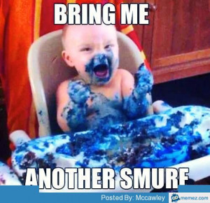 Bring me another smurf!