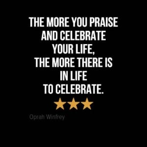 ... and-celebrate-your-life-the-more-there-is-in-life-to-celebrate-10.jpg
