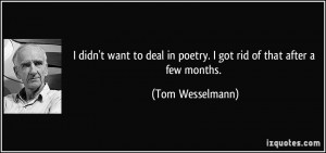 More Tom Wesselmann Quotes