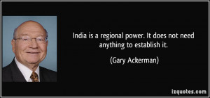 India is a regional power. It does not need anything to establish it ...