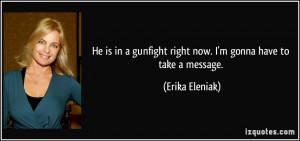 Erika Eleniak Quote