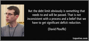 ... that we have to get significant deficit reduction. - David Plouffe