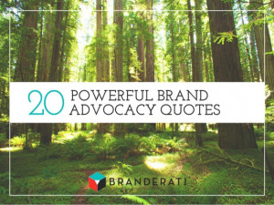 20 Powerful Brand Advocacy Quotes