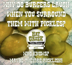... Maybe they're picklish! | hatcreekburgers.com #jokes #pickles #burgers