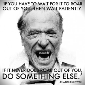 Charles Bukowski on writing