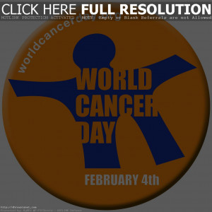 World Cancer Day 2013 : Wallpapers, Quotes, SMS and Greetings