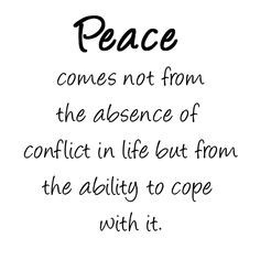 ... in life, but from the ability to cope with it .... #Quote #Peace