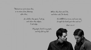 Dean and Castiel - Entreat Me Not To Leave Thee by nohara-toneriko