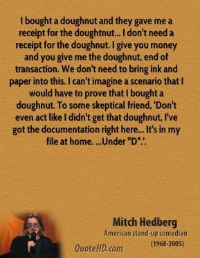 mitch-hedberg-quote-i-bought-a-doughnut-and-they-gave-me-a-receipt-for ...