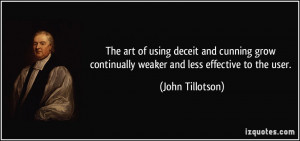 The art of using deceit and cunning grow continually weaker and less ...