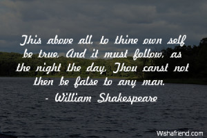 ... follow, as the night the day, Thou canst not then be false to any man