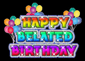 Happy belated birthday Graphics :: Happy late birthday Comments ...