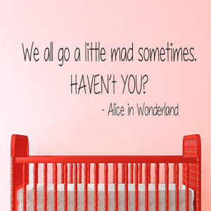Alice In Wonderland Wall Decals Quote We All Go A Little Mad Sometimes ...