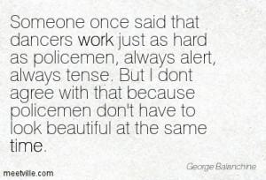 ... Just As Hard As Policeman, Always Alert, Always Tense - Dancing Quote