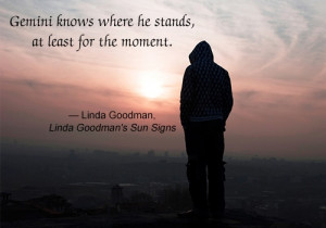 Linda Goodman quote on Gemini knowing his place