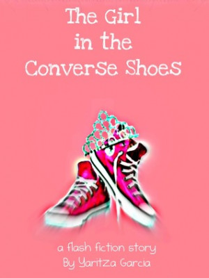Start by marking “The Girl in the Converse Shoes” as Want to Read: