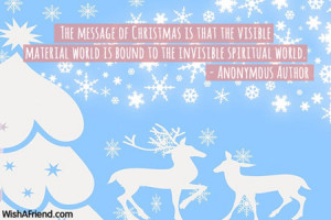 ... the visible material world is bound to the invisible spiritual world