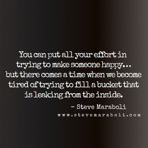 You can put all your effort in trying to make someone happy… but ...