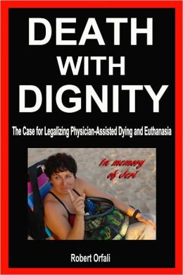 ... : The Case for Legalizing Physician-Assisted Dying and Euthanasia