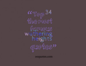 Enjoying the most famous quotations from wuthering heights