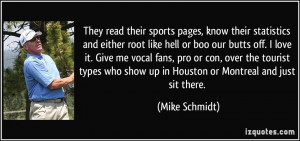 They read their sports pages, know their statistics and either root ...