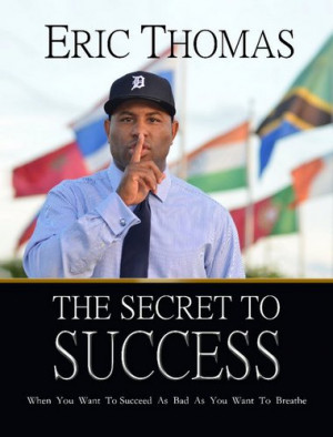 Mission Accomplished: The Truth of Eric Thomas