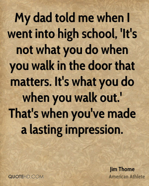 ... walk in the door that matters. It's what you do when you walk out
