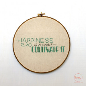... is a Habit, Cultivate It Embroidery Hoop Art / 8