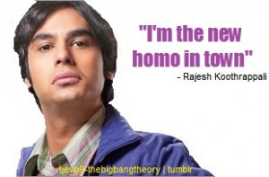 Rajesh Koothrappali Quotes - It All Started With The Big Bang!