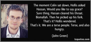 The moment Colin sat down, Hollis asked Hassan, Would you like to say ...