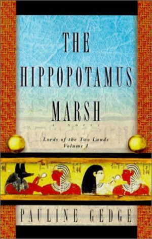 Start by marking “The Hippopotamus Marsh (Lord of the Two Lands, #1 ...