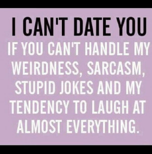 me also you have to be able to deal with me which no one can soo gonna ...