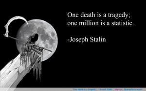 Death Of A Loved One Quotes And Poems 'one death is a tragedy