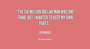 quote-Lee-Majors-the-six-million-dollar-man-was-one-96350.png