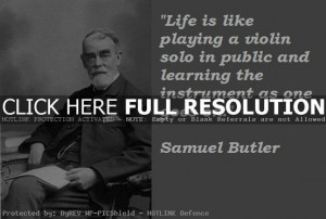 Life is like playing a violin solo in public and learning the ...
