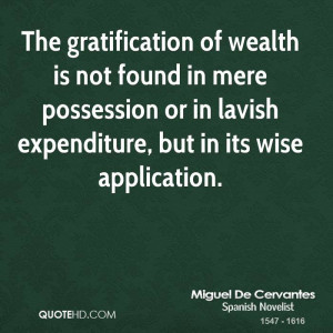 ... mere possession or in lavish expenditure, but in its wise application