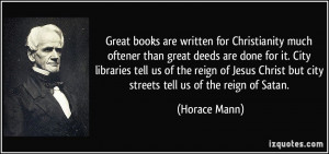 Great books are written for Christianity much oftener than great deeds ...