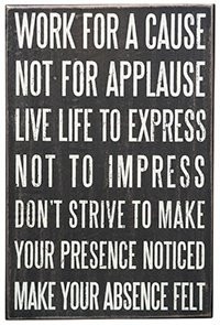... strive to make your presence noticed; make your absence felt. #quotes