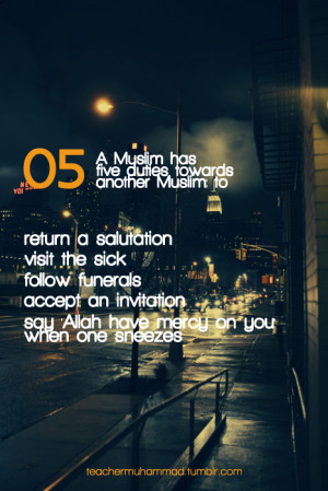 ... towards another muslim… - Prophet Muhammad, peace be upon him