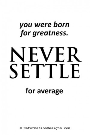 圖片標題： don’t settle for less.