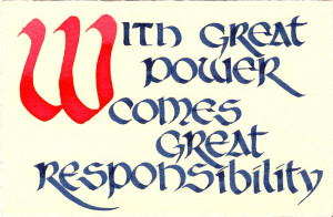 Tag Archives: With Great Power Comes Great Responsibility