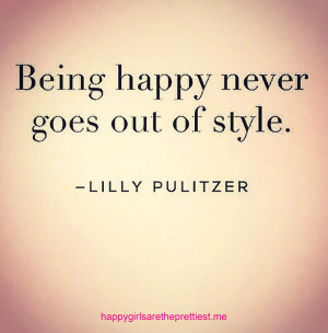 Being Happy Never Goes Out Of Style