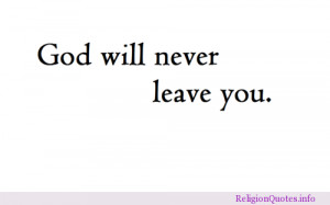 ... You Quotes http://www.religionquotes.info/religious-quotes/god-leave