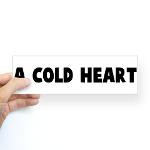 cold heart Bumper Sticker