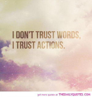 dont-trust-words-actions-life-quotes-sayings-pictures1.jpg