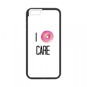 ... casecoco cases doughnut doughnut quote i care case for iphone 6