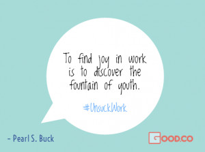 ... done, the less I call it work. – Richard Bach (Click to tweet this