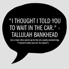 Tallulah Bankhead quote