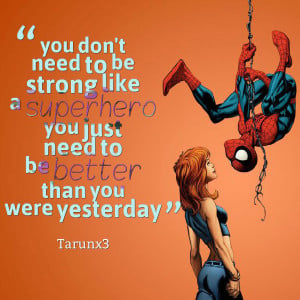 Superhero Quotes Quotes about: superhero