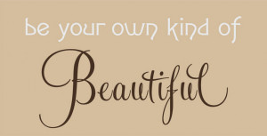 Catalog > Be Your Own Kind of Beautiful, Vinyl Wall Design